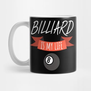 Billiard is my life Mug